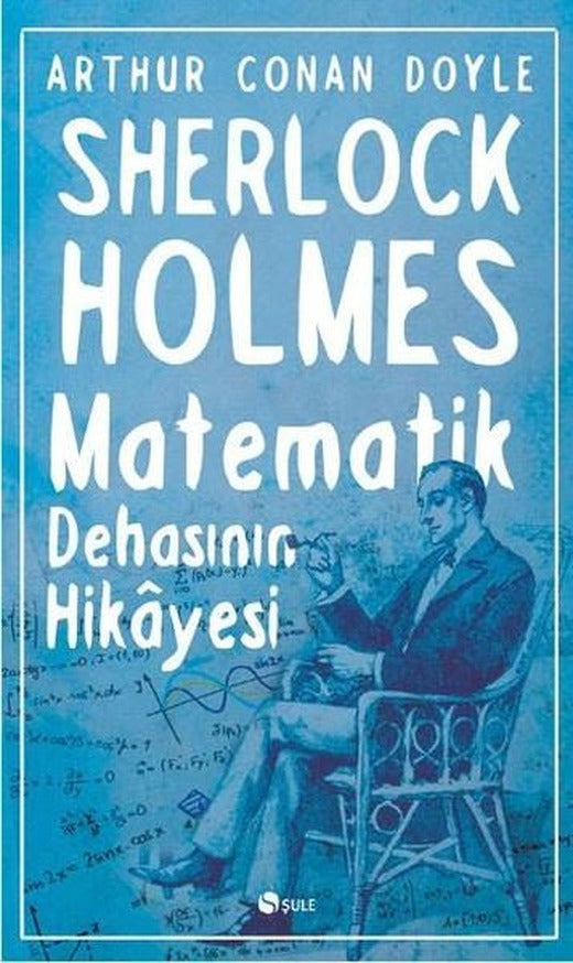 Sherlock Holmes Matematik Dehasının Hikayesi | Şule Yayınları (İnce Kapak)