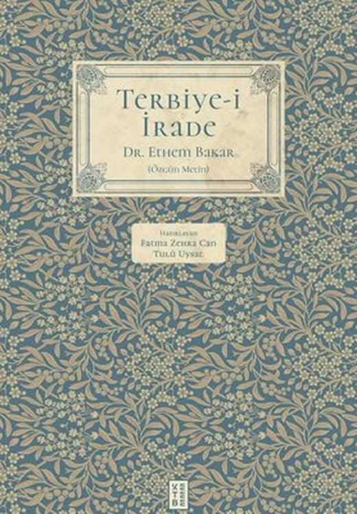 Terbiye-i İrade - Özgün Metin - Fleksi Kapak | Ketebe Yayınları