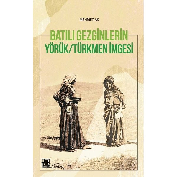 Batılı Gezginleri Yörük-Türkmen İmgesi