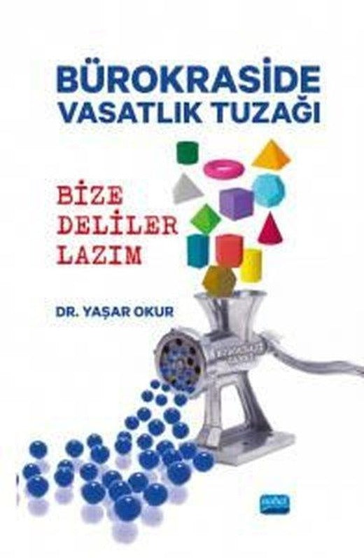 Bürokraside Vasatlık Tuzağı - Bize Deliler Lazım | Nobel Akademik Yayıncılık (İnce Kapak)