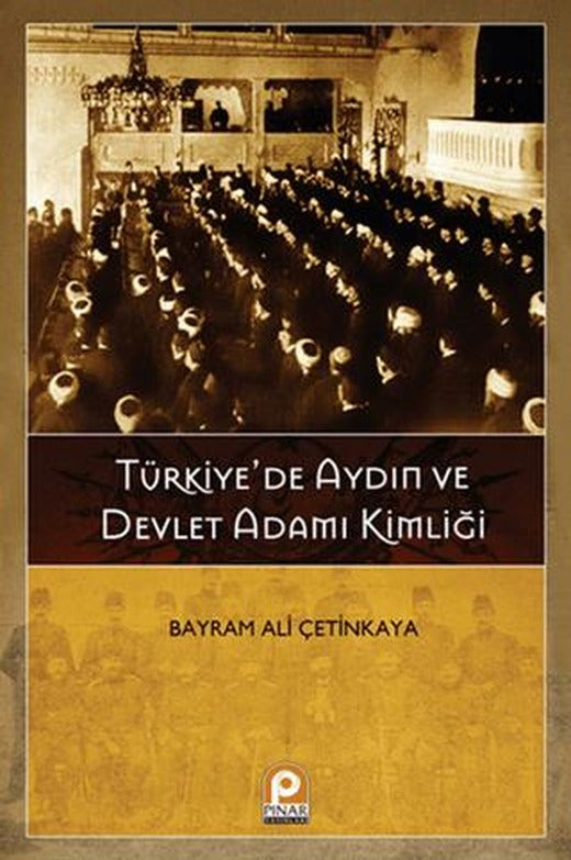 Türkiye’de Aydın ve Devlet Adamı Kimliği | Pınar Yayınları (Ciltsiz)