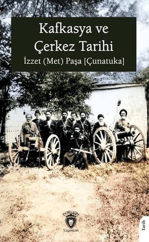 Kafkasya ve Çerkez Tarihi | Dorlion Yayınları (Ciltsiz)