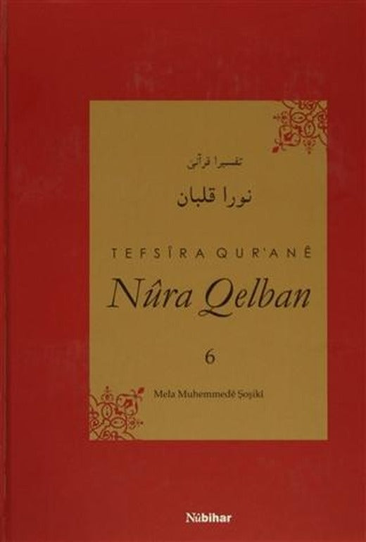 Tefsira Qur'ane Nura Qelban Cilt: 6 | Nubihar Yayınları (Ciltli)