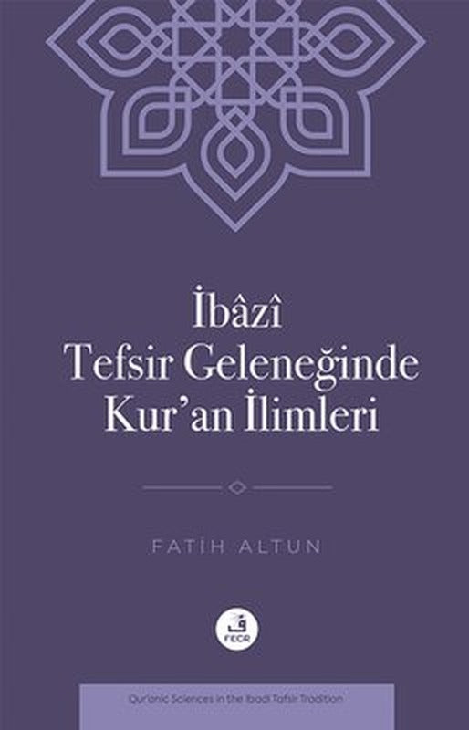İbazi Tefsir Geleneğinde Kur'an İlimleri | Fecr Yayınları (İnce Kapak)