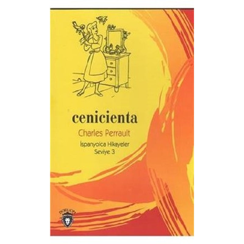 Cenicienta-İspanyolca Hikayeler Seviye 3 | Dorlion Yayınevi