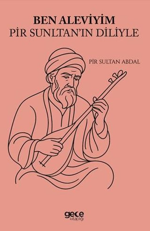 Ben Aleviyim Pir Sultan'ın Diliyle | Gece Kitaplığı (Ciltsiz)