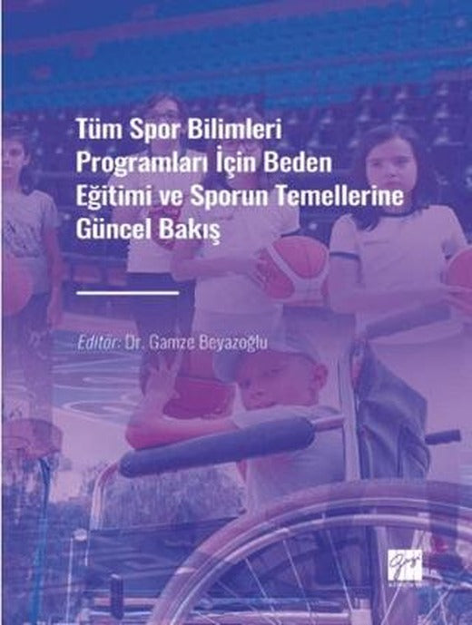 Tüm Spor Bilimleri Programları İçin Beden Eğitimi ve Sporun Temellerine Güncel Bakış
