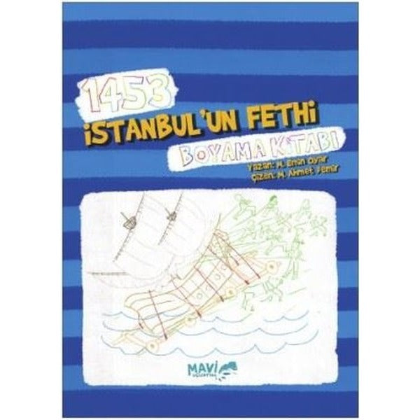 1453 İstanbul'un Fethi Boyama Kitabı | Mavi Uçurtma