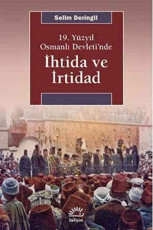 19, Yüzyıl Osmanlı Devleti'nde İhtida ve İrtibad | İletişim Yayınları