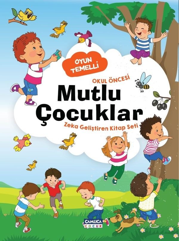 Mutlu Çocuklar - Zeka Geliştiren Kitap Seti - Okul Öncesi Oyun Temelli | Çamlıca Çocuk Yayınları (İnce Kapak)