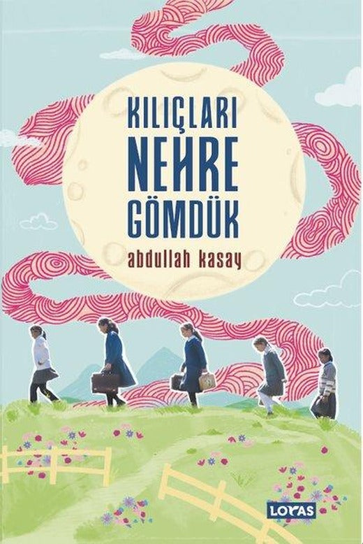 Kılıçları Nehre Gömdük | Loras Kitap (İnce Kapak)