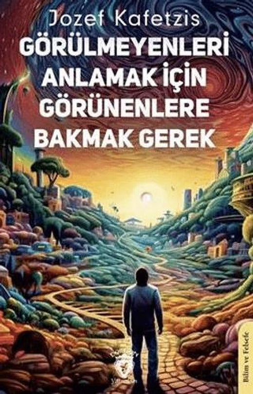 Görülmeyenleri Anlamak İçin Görünenlere Bakmak Gerek | Dorlion Yayınları (Ciltsiz)