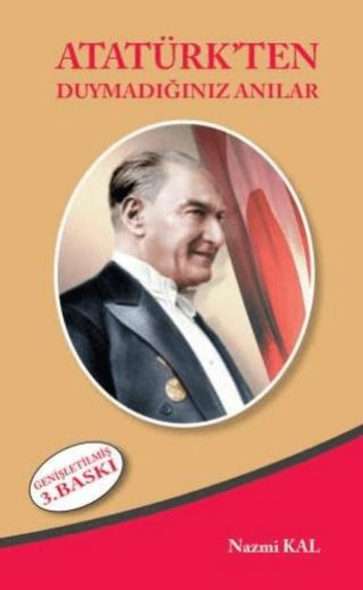 Atatürk'ten Duymadığınız Anılar