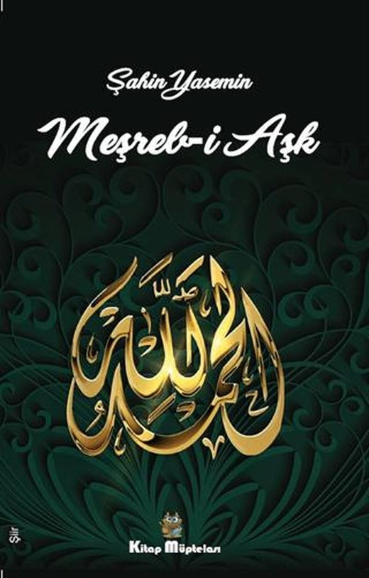 Meşreb - i Aşk | Kitap Müptelası Yayınları (Ciltsiz)