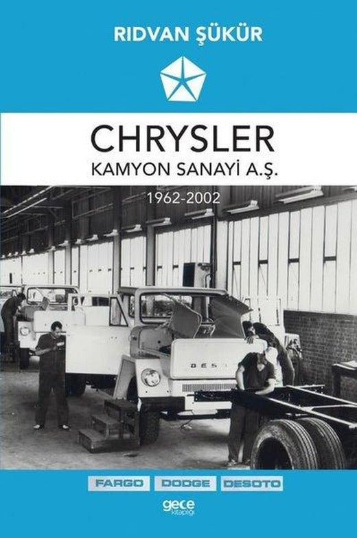 Chrysler Kamyon Sanayi A.Ş. 1962 - 2002 | Gece Kitaplığı (İnce Kapak)