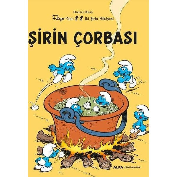 Şirin Çorbası - Peyo'dan İki Şirin Hikayesi - Onuncu Kitap | Alfa Yayıncılık (İnce Kapak)