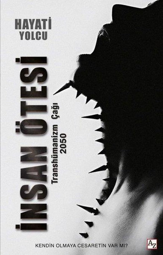 İnsan Ötesi - Transhümanizm Çağı 2050 | Az Kitap (İnce Kapak)