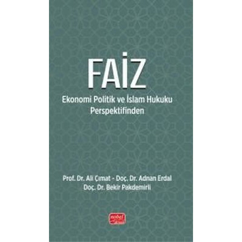 Faiz - Ekonomi Politik ve İslam Hukuku Perspektifinden | Nobel Bilimsel Eserler (İnce Kapak)