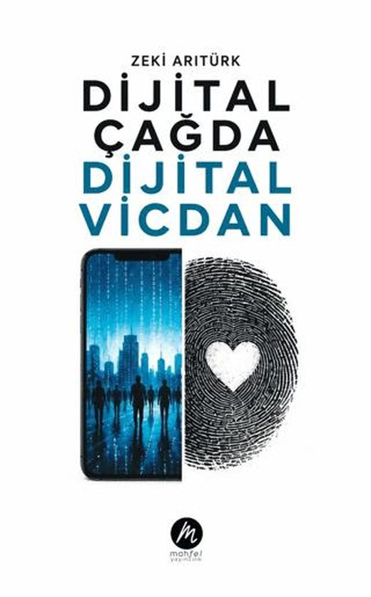 Dijital Çağda Dijital Vicdan | Mahfel Yayıncılık (Ciltsiz)