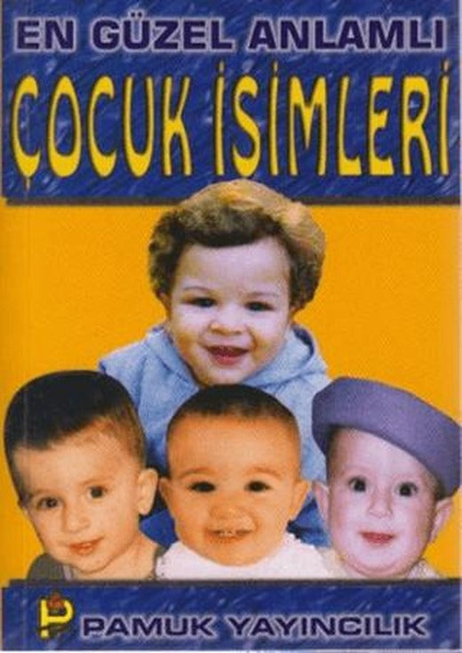 En Güzel Anlamlı Çocuk İsimleri (Aile-003) | Pamuk Yayıncılık (Ciltsiz)