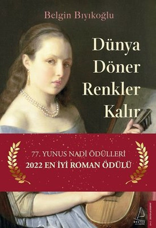 Dünya Döner Renkler Kalır | Destek Yayınları (İnce Kapak)