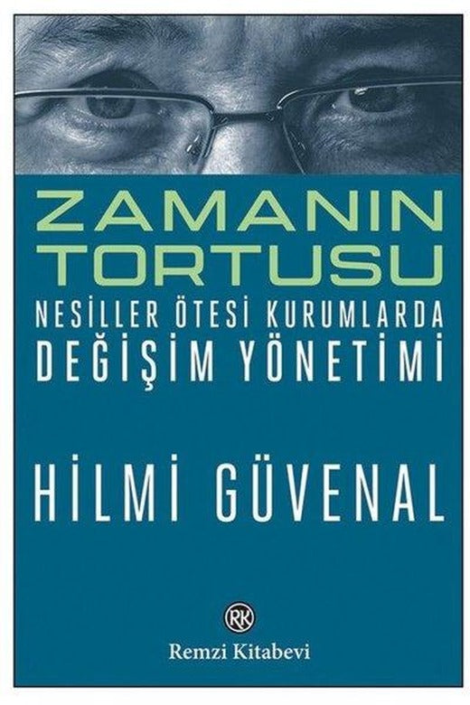 Zamanın Tortusu: Nesiller Ötesi Kurumlarda Değişim Yönetimi | Remzi Kitabevi (İnce Kapak)