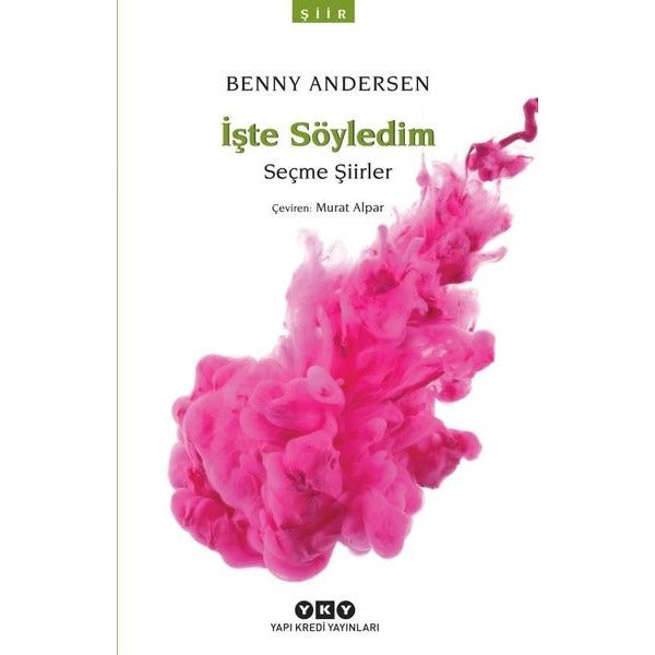 İşte Söyledim-Seçme Şiirler | Yapı Kredi Yayınları