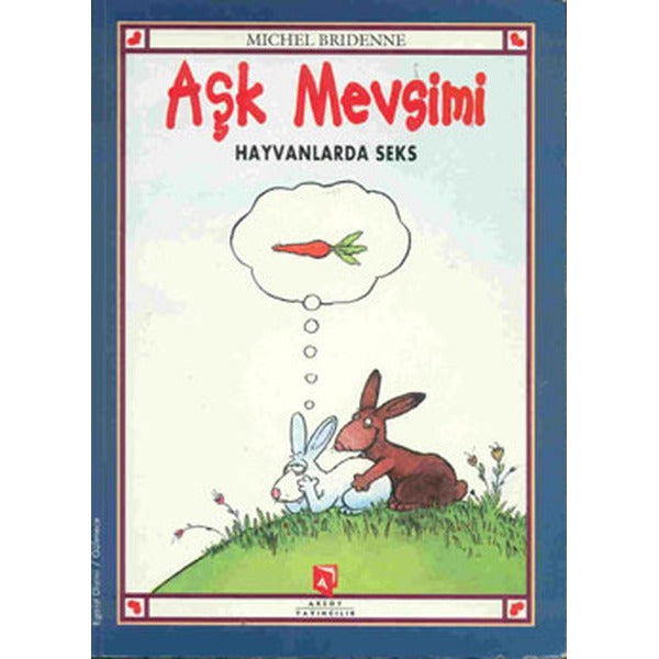 Aşk Mevsimi - Hayvanlarda Seks | Aksoy Yayıncılık (İnce Kapak)