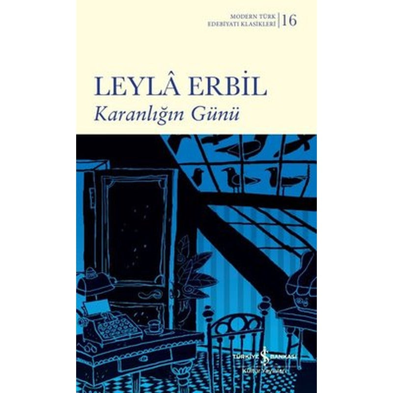 Karanlığın Günü - Modern Türk Edebiyatı Klasikleri | İş Bankası Kültür Yayınları