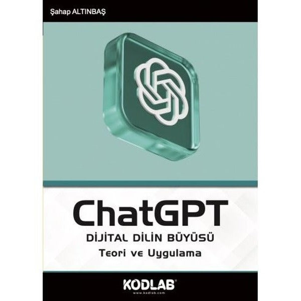 ChatGPT Dijital Dilin Büyüsü - Teori ve Uygulama | Kodlab (İnce Kapak)