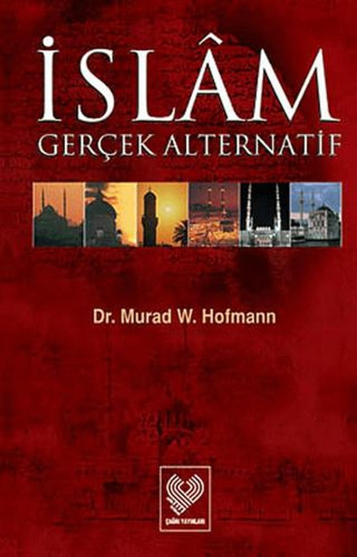 İslam Gerçek Alternatif | Çağrı Yayınları (Ciltsiz)