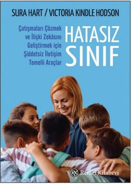 Hatasız Sınıf - Çatışmaları Çözmek ve İlişki Zekasını Geliştirmek İçin Şiddetsiz İletişim Temelli Ar | Remzi Kitabevi (İnce Kapak)