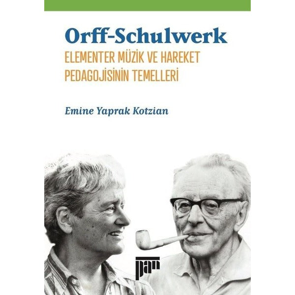 Orff-Schulwerk - Elementer Müzik ve Hareket Pedagojisinin Temelleri
