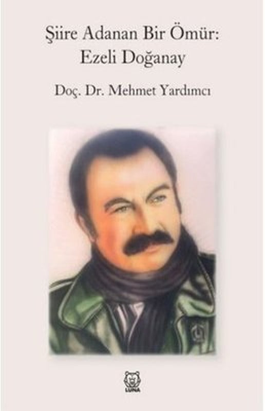 Şiire Adanan Bir Ömür | Luna Yayınları