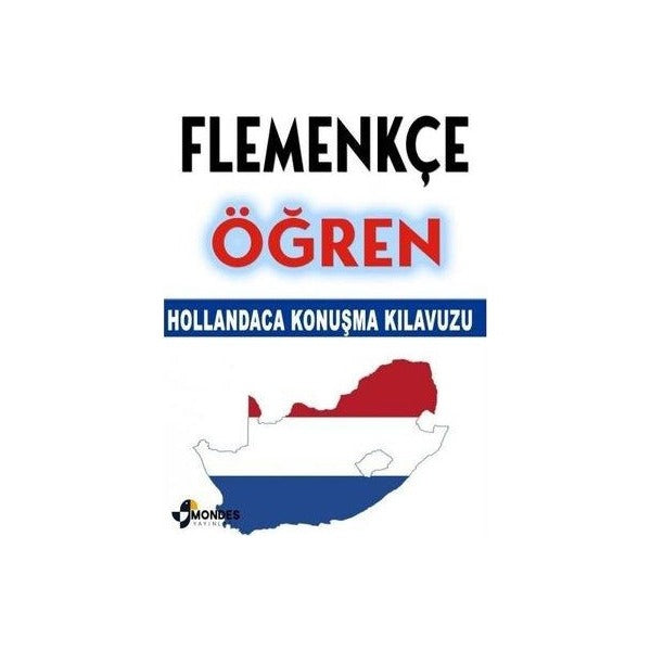 Flemenkçe Öğren - Hollandaca Konuşma Kılavuzu