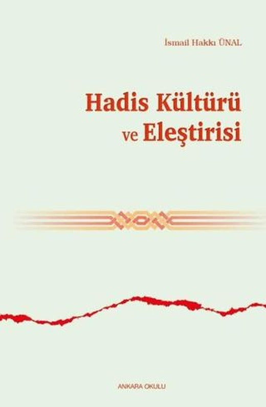 Hadis Kültürü ve Eleştirisi | Ankara Okulu Yayınları (Ciltsiz)