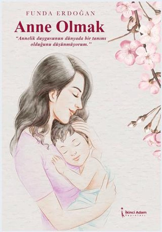 Anne Olmak | İkinci Adam Yayınları (Ciltsiz)