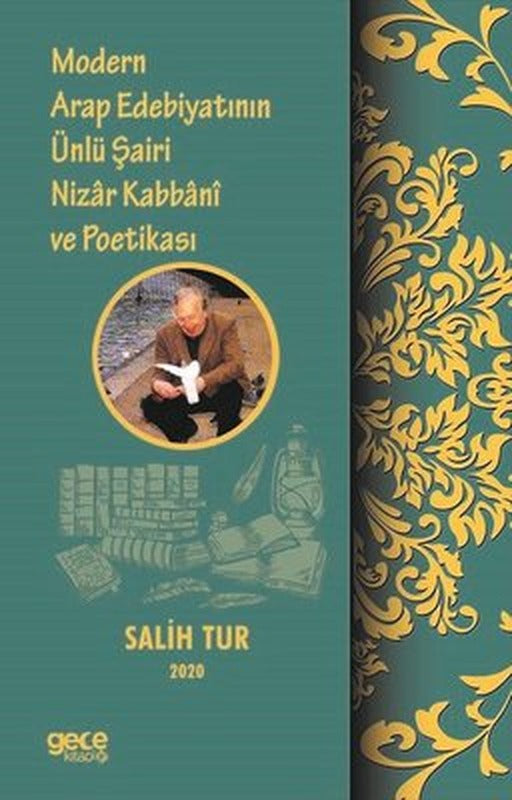 Modern Arap Edebiyatının Ünlü Şairi Nizar Kabbani ve Poetikası | Gece Kitaplığı