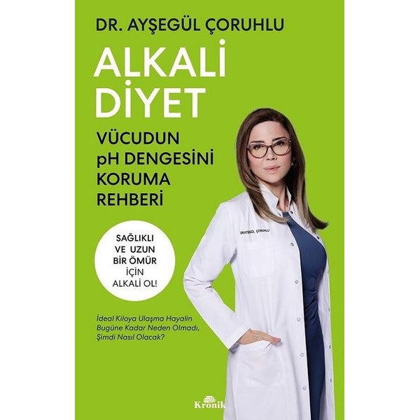 Alkali Diyet - Vücudun pH Dengesini Koruma Rehberi | Kronik Kitap (İnce Kapak)