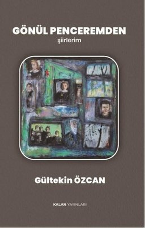 Gönül Penceremden - Şiirlerim | Kalan Yayınları