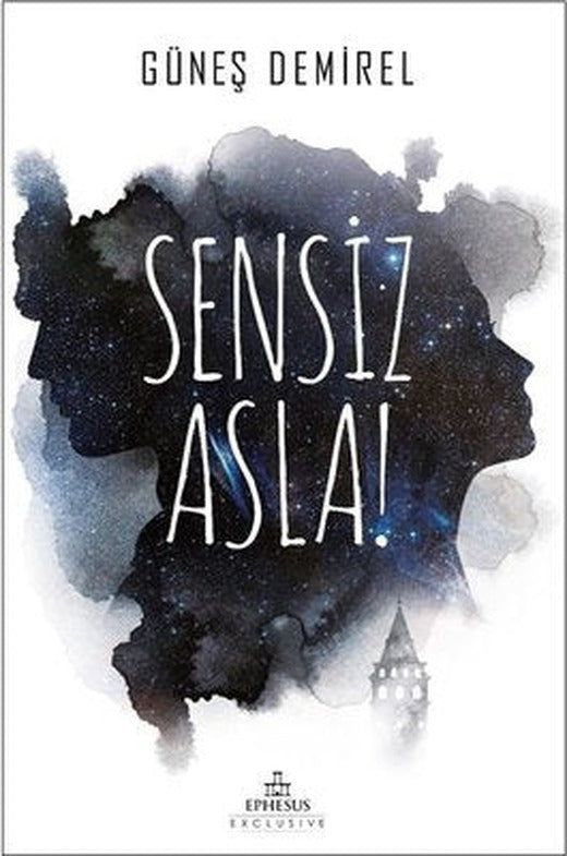 Sensiz Asla! | Ephesus Yayınları