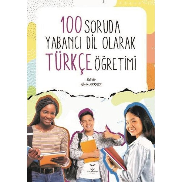 100 Soruda Yabancı Dil Olarak Türkçe Öğretimi | Akademisyen Kitabevi