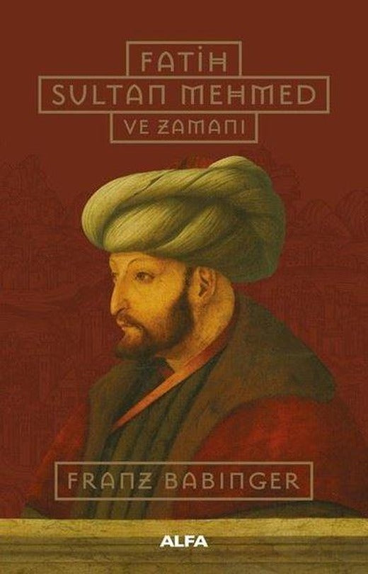 Fatih Sultan Mehmed ve Zamanı | Alfa Yayıncılık (Ciltli)