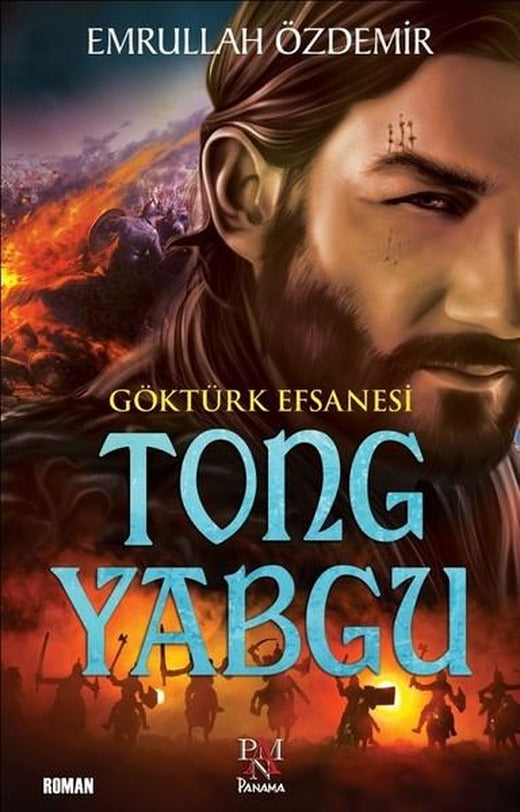 Göktürk Efsanesi Tong Yabgu | Panama Yayıncılık (İnce Kapak)