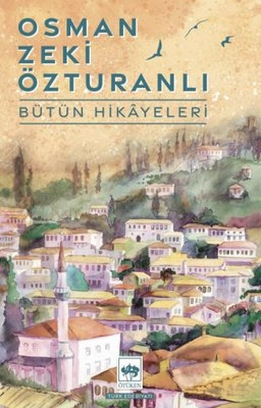 Osman Zeki Özturanlı - Bütün Hikayeleri | Ötüken Neşriyat