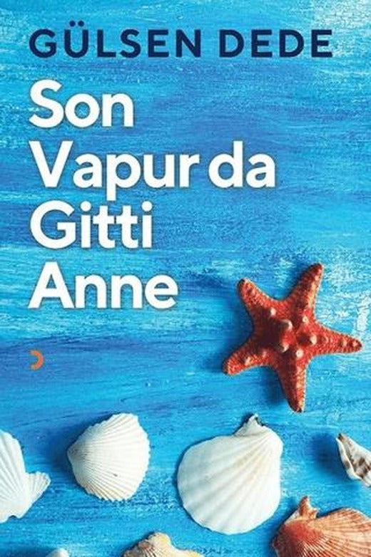 Son Vapur Da Gitti Anne | Cinius Yayınları (Ciltsiz)
