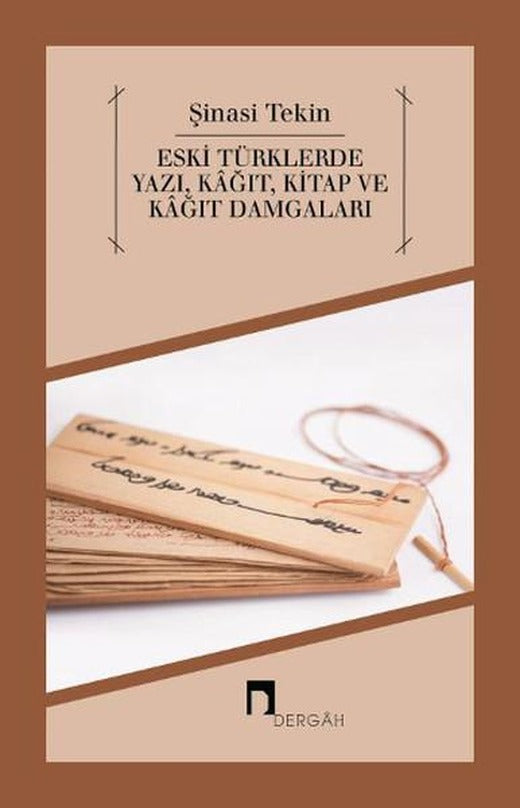 Eski Türklerde Yazı Kağıt Kitap ve Kağıt Damgaları | Dergah Yayınları (İnce Kapak)