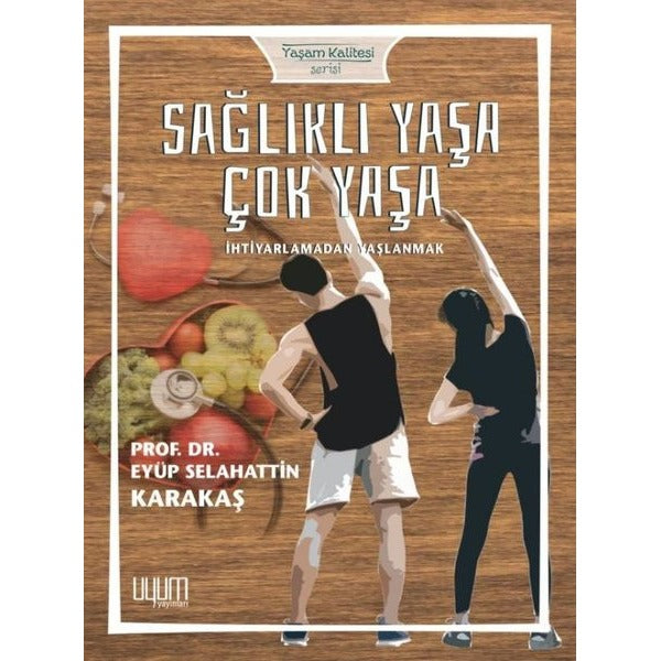Sağlıklı Yaşa Çok Yaşa | Kaynak Yayınları (İnce Kapak)