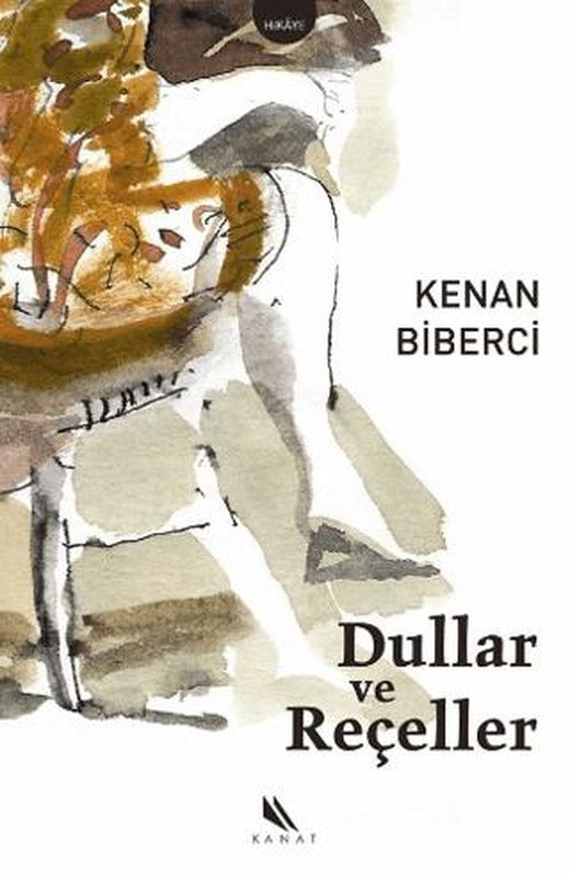 Dullar ve Reçeller | Kanat Kitap (Ciltsiz)