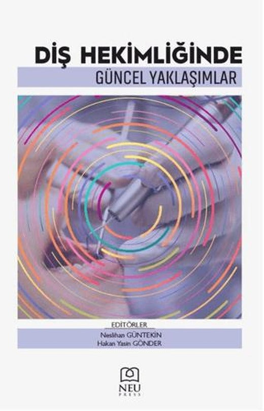 Diş Hekimliğinde Güncel Yaklaşımlar | Necmettin Erbakan Üniversitesi Yayınları (Ciltsiz)